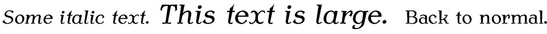 Some italic text. This text is large. Back to
normal.